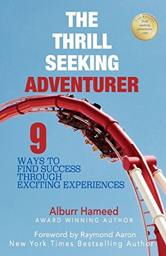 The Thrill Seeking Adventurer 9 Ways to Find Success Through Exciting Experiences