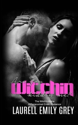 Are You Witchin Kiddin Me Paranormal Erotic Romance