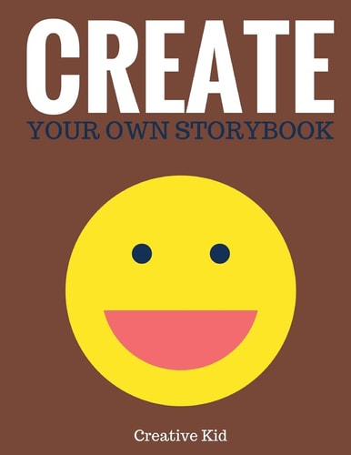 Create Your Own Storybook 50 Pages - Write, Draw, and Illustrate Your Own Book (Large, 8. 5 X 11)