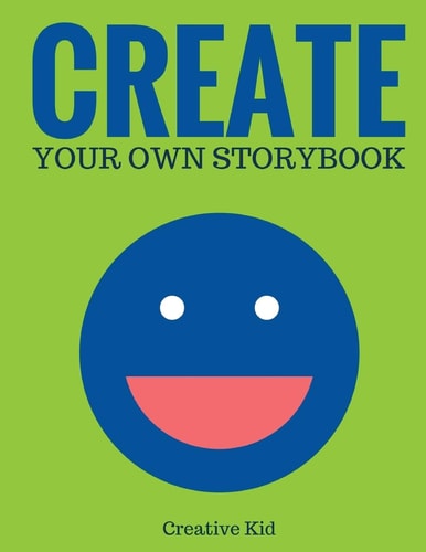 Create Your Own Storybook 50 Pages - Write, Draw, and Illustrate Your Own Book (Large, 8. 5 X 11)