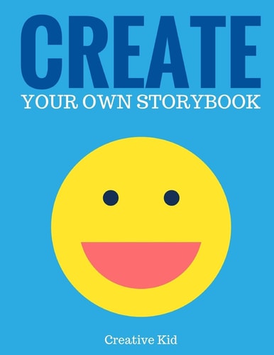 Create Your Own Storybook 50 Pages - Write, Draw, and Illustrate Your Own Book (Large, 8. 5 X 11)