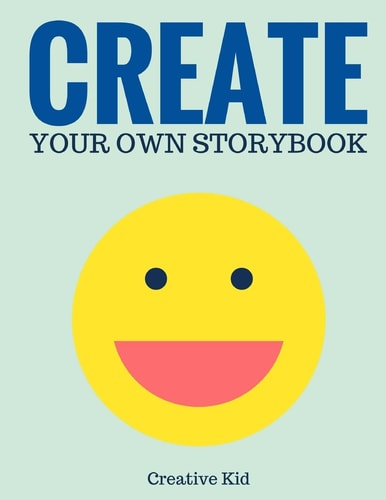 Create Your Own Storybook 50 Pages - Write, Draw, and Illustrate Your Own Book (Large, 8. 5 X 11)