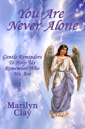You Are Never Alone Gentle Reminders To Help Us Remember Who We Are