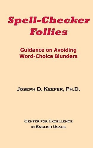 Spell-Checker Follies Guidance on Avoiding Word-Choice Blunders