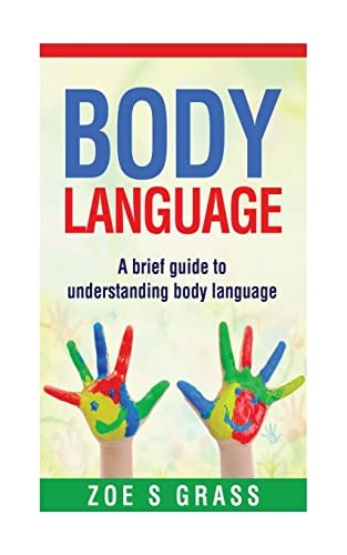 Body Language A Brief Guide To Understanding Body Language