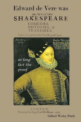 Edward De Vere was Shake-speare At Long Last, the Proof.