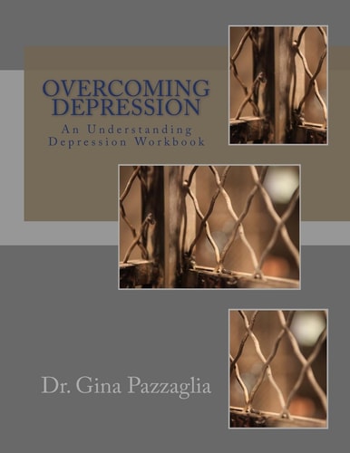 Overcoming Depression An Understanding Depression Workbook