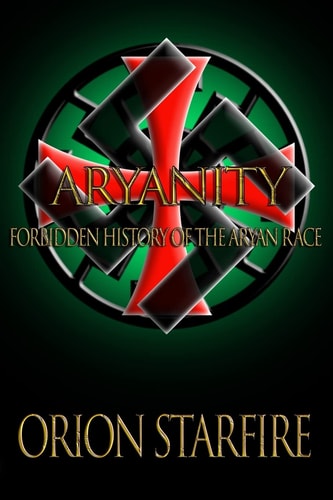Aryanity Forbidden History of the Aryan Race