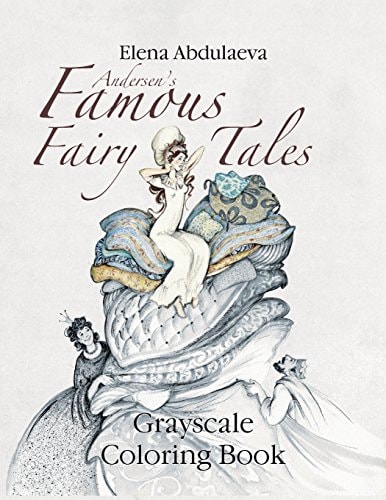 Andersen's Famous Fairy Tales Grayscale Coloring Book Creative Art Therapy and Stress Relief for Adults