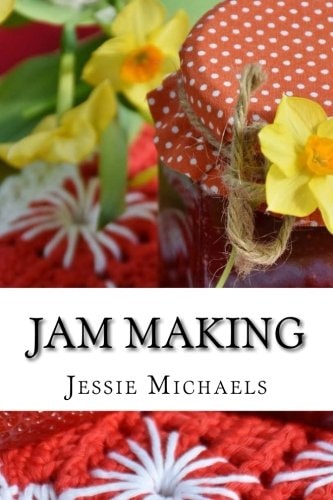 Jam Making How to Do It and How Not To