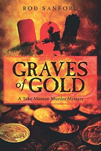 Graves of Gold A Teke Manion Murder Mystery
