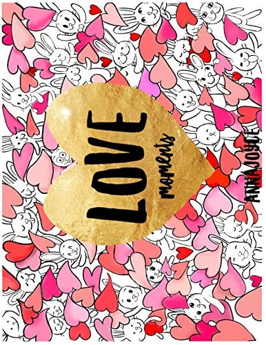 LOVE Moments The Colouring Book about LOVE