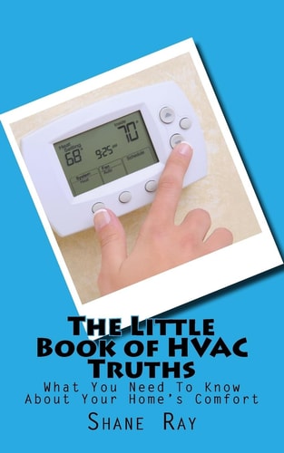 The Little Book of HVAC Truths What You Should Know about Your Home's Comfort