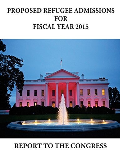 Proposed Refugee Admissions for Fiscal Year 2015 Report to the Congress