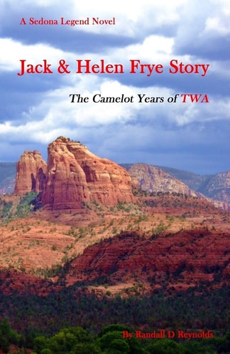 Jack & Helen Frye Story The Camelot Years of TWA