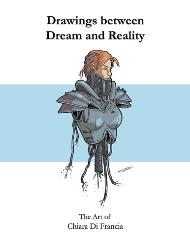 Drawings Between Dream and Reality The Art of Chiara Di Francia