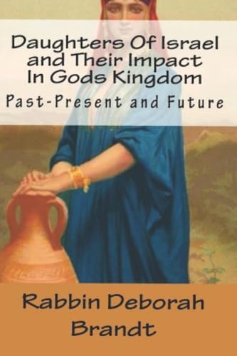 Daughters Of Israel and Their Impact In Gods Kingdom Past-Present and Future