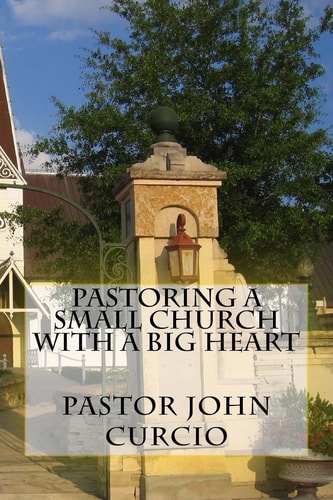 Pastoring A Small Church With A Big Heart