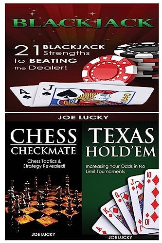 Blackjack and Chess Checkmate and Texas Hold'em 21 Blackjack Strengths to Beating the Dealer! and Chess Tactics and Strategy Revealed! and Increasing Your Odds in No Limit Tournaments