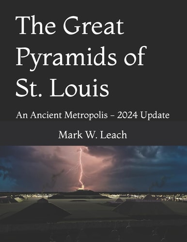 The Great Pyramids of St. Louis An Ancient Metropolis