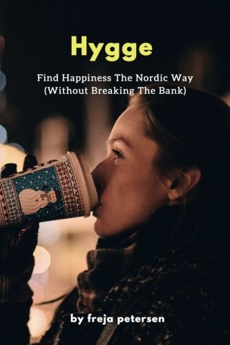 Hygge Find Happiness The Nordic Way (Without Breaking The Bank)