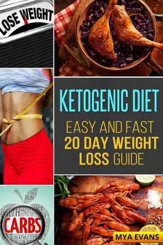 Ketogenic Diet Easy and Fast 20 Day Weight Loss Guide