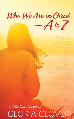 Who We Are in Christ a to Z A Christian Devotional