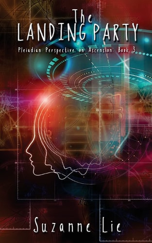 The Landing Party - Pleiadian Perspective on Ascension Book 3