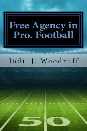 Free Agency in Pro Football The Concise Legal History of the Free Agency Issue in Professional Football