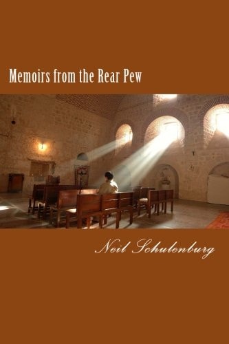 Memoirs from the Rear Pew The Truth about Spiritual Growth