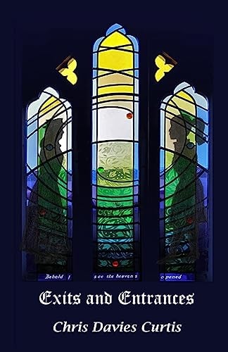 Exits and Entrances A Historical Novel