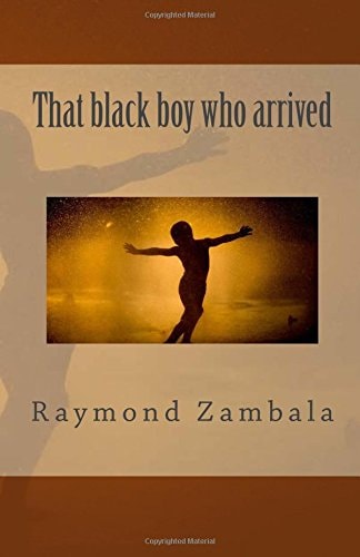 That Black Boy Who Arrived