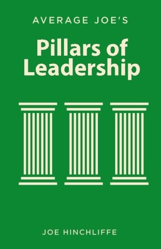 Average Joe's Pillars of Leadership Defining Characteristics of Leadership
