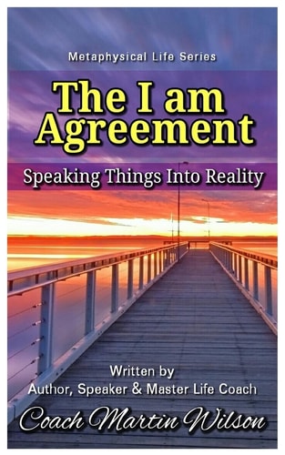 The I Am Agreement Speaking Things Into Reality