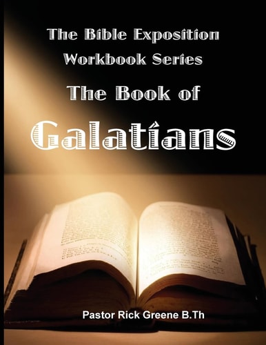 The Bible Exposition Series The Book of Galatians