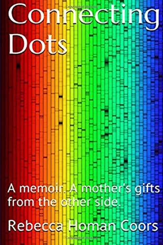 Connecting Dots A Mother's Gifts from the Other Side