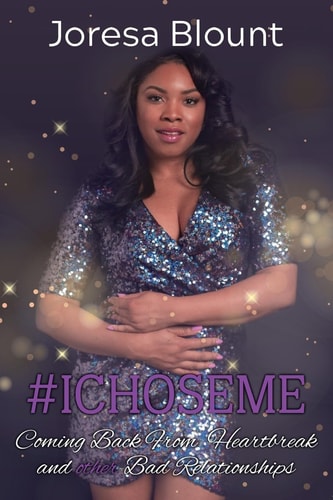 #IChoseMe Coming Back From Heartbreak and Other Bad Relationships