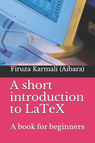 A Short Introduction to Latex A Book for Beginners