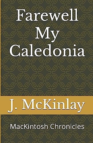 Farewell My Caledonia MacKintosh Chronicles