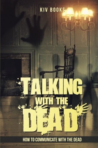 Talking With The Dead How To Communicate With The Dead