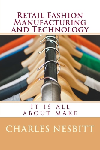Retail Fashion Manufacturing and Technology It Is All about Make