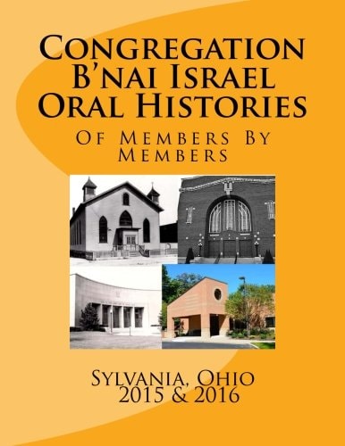 Congregation B'nai Israel Oral Histories Sylvania, Ohio
