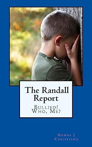 The Randall Report Bullied! Who, Me?
