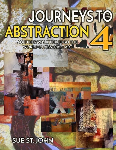Journeys To Abstraction 4 Another Walk Through The World Of Abstract Art