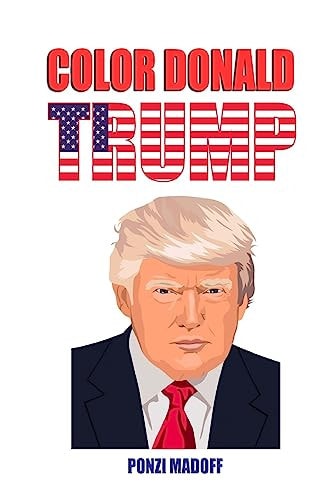 Color Donald Trump Love Him Or Hate Him, Now You Can Color Him!