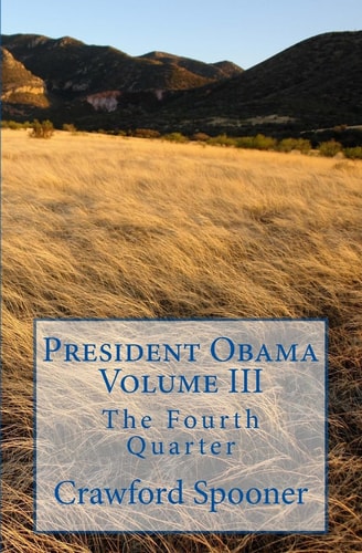 President Obama Volume III The Fourth Quarter