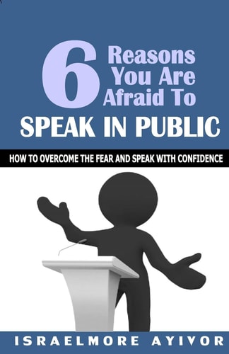 Six Reasons You Are Afraid To Speak In Public How to Overcome Fear and Speak with Confidence