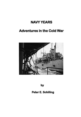 Navy Years Adventures in the Cold War
