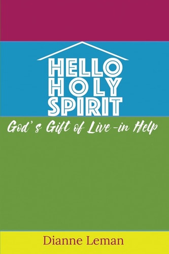 Hello Holy Spirit God's Gift of Live-In Help