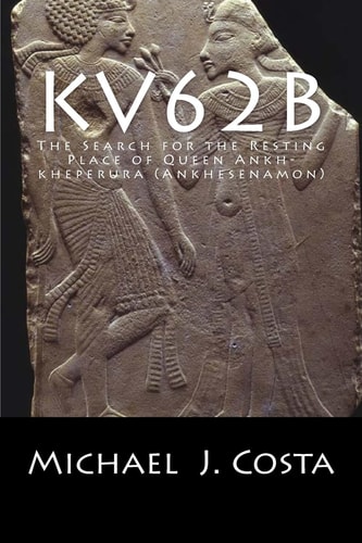 Kv62b The Search for the Resting Place of Queen Ankh-Kheperura (Ankhesenamon)
